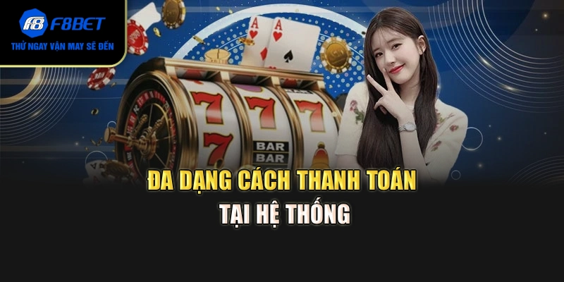 Đa dạng cách thanh toán tại hệ thống