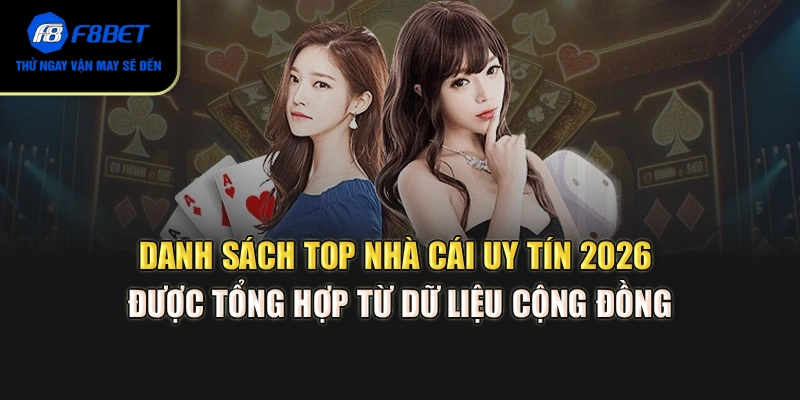 Danh sách top nhà cái uy tín 2026 được tổng hợp từ dữ liệu cộng đồng