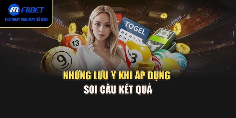 Những lưu ý khi áp dụng soi cầu kết quả