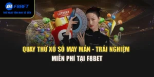 Quay Thử Xổ Số May Mắn - Trải Nghiệm Miễn Phí Tại F8BET